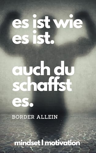 Buchcover: Es ist wie es ist – auch du schaffst es